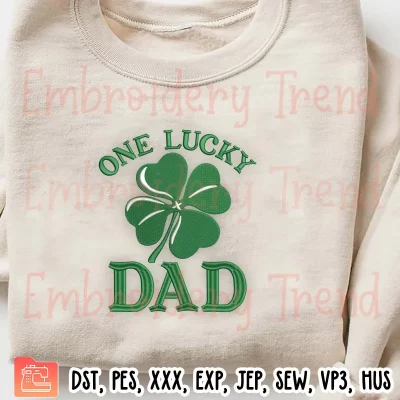 One Lucky Dad Embroidery Design, St Patricks Day Embroidery Digitizing Pes File
