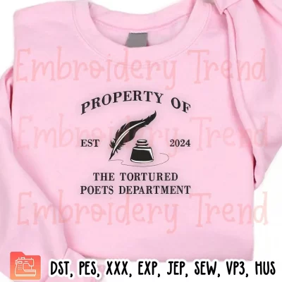 Property Of The Tortured Poets Department Embroidery Design, Taylor Swift Embroidery Digitizing Pes File
