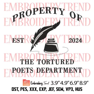 Property Of The Tortured Poets Department Embroidery Design, Taylor Swift Embroidery Digitizing Pes File