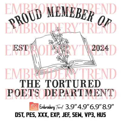 Proud Member Of The Tortured Poets Department Embroidery, Taylor Swift Album 2024 Embroidery Digitizing Pes File