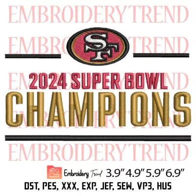 SF 49ers 2024 Super Bowl Champions Embroidery Design, NFL 49ers Football Embroidery Digitizing Pes File