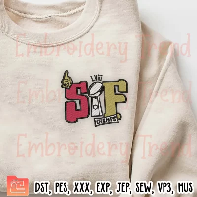 San Francisco 49ers Super Bowl LVIII Champs Embroidery Design, Super Bowl 2024 Embroidery Digitizing Pes File