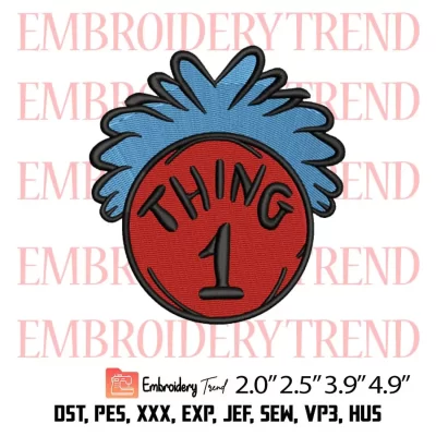 Thing 1 Dr Seuss Embroidery Design, Thing One Embroidery Digitizing Pes File