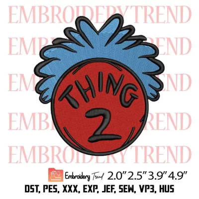 Thing 2 Dr Seuss Embroidery Design, Thing Two Embroidery Digitizing Pes File