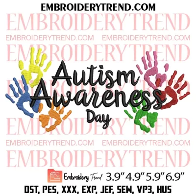 Autism Awareness Day Embroidery Design, Autism Awareness Hands Embroidery Digitizing Pes File