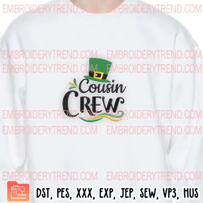 Cousin Crew St Patricks Day Embroidery Design, Family St Patricks Day Embroidery Digitizing Pes File