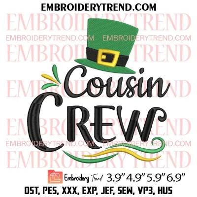 Cousin Crew St Patricks Day Embroidery Design, Family St Patricks Day Embroidery Digitizing Pes File