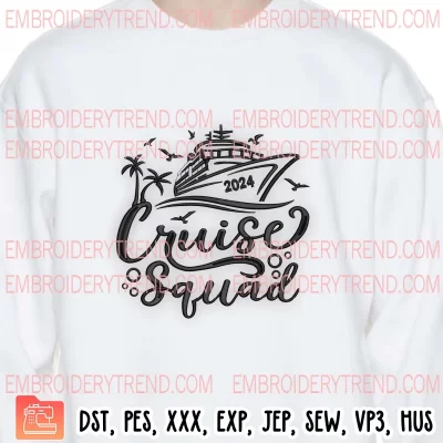 Cruise Squad 2024 Embroidery Design, Family Cruise Embroidery Digitizing Pes File