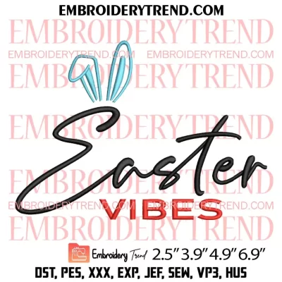 Easter Vibes Embroidery Design, Easter Day Embroidery Digitizing Pes File