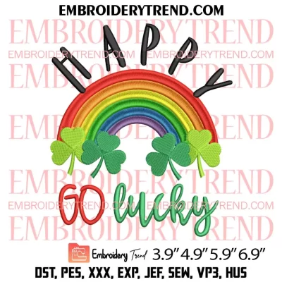 Happy Go Lucky Rainbow Embroidery Design, Shamrock Patricks Day Embroidery Digitizing Pes File