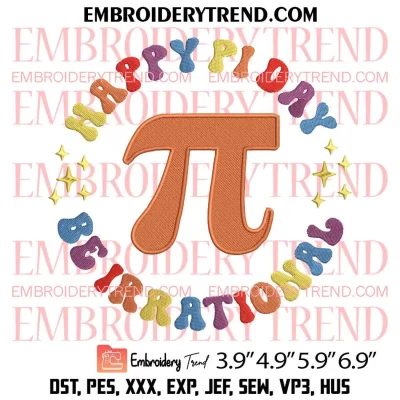 Happy Pi Day Be Irrational Embroidery Design, Math Teacher Gift Embroidery Digitizing Pes File