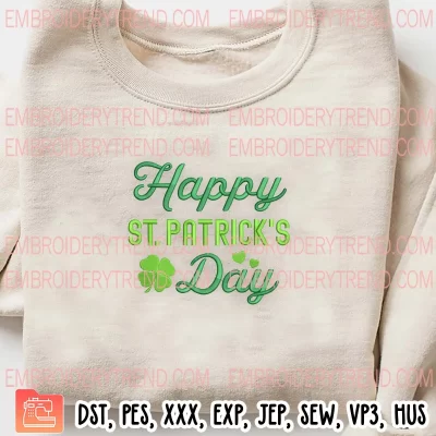 Happy St Patricks Day Embroidery Design, Lucky Clover Embroidery Digitizing Pes File