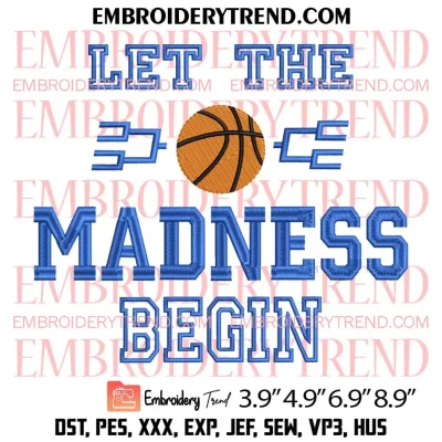 Let The Madness Begin Embroidery Design, Basketball Tournament Embroidery Digitizing Pes File