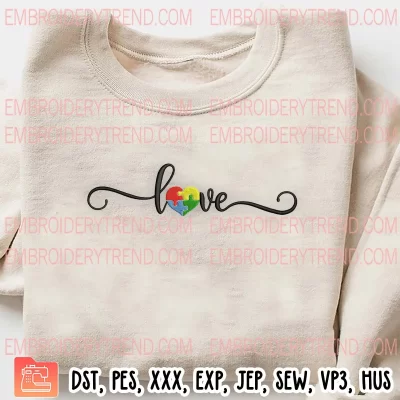 Love Autism Letter Embroidery Design, Autism Heart Embroidery Digitizing Pes File