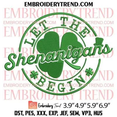 Patricks Day Let The Shenanigans Begin Embroidery Design, Shamrocks Embroidery Digitizing Pes File