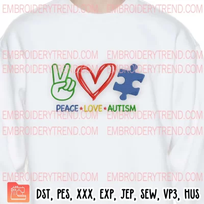 Peace Love Autism Embroidery Design, Autism Awareness Embroidery Digitizing Pes File