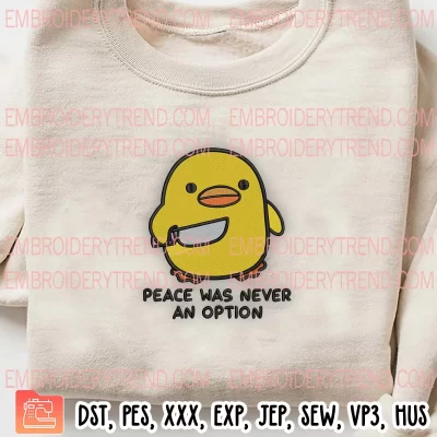 Peace Was Never An Option Duck Embroidery Design, Funny Chick Knife Embroidery Digitizing Pes File