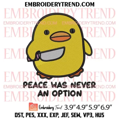 Peace Was Never An Option Duck Embroidery Design, Funny Chick Knife Embroidery Digitizing Pes File