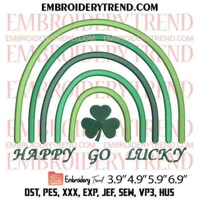 Rainbow Happy Go Lucky Embroidery Design, St Patricks Day Rainbow Embroidery Digitizing Pes File