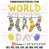 World Down Syndrome Day Socks Embroidery Design, Rock Your Socks Embroidery Digitizing Pes File