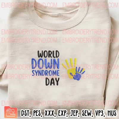 World Down Syndrome Day Hands Embroidery Design, Blue And Yellow Hand Embroidery Digitizing Pes File