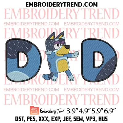 Bluey Dad Embroidery Design, Bandit Heeler Fathers Day Embroidery Digitizing Pes File