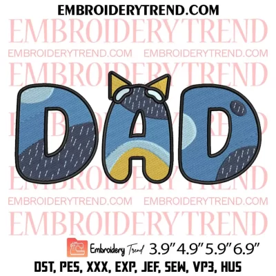 Bluey Daddy Embroidery Design, Bluey Father’s Day Embroidery Digitizing Pes File