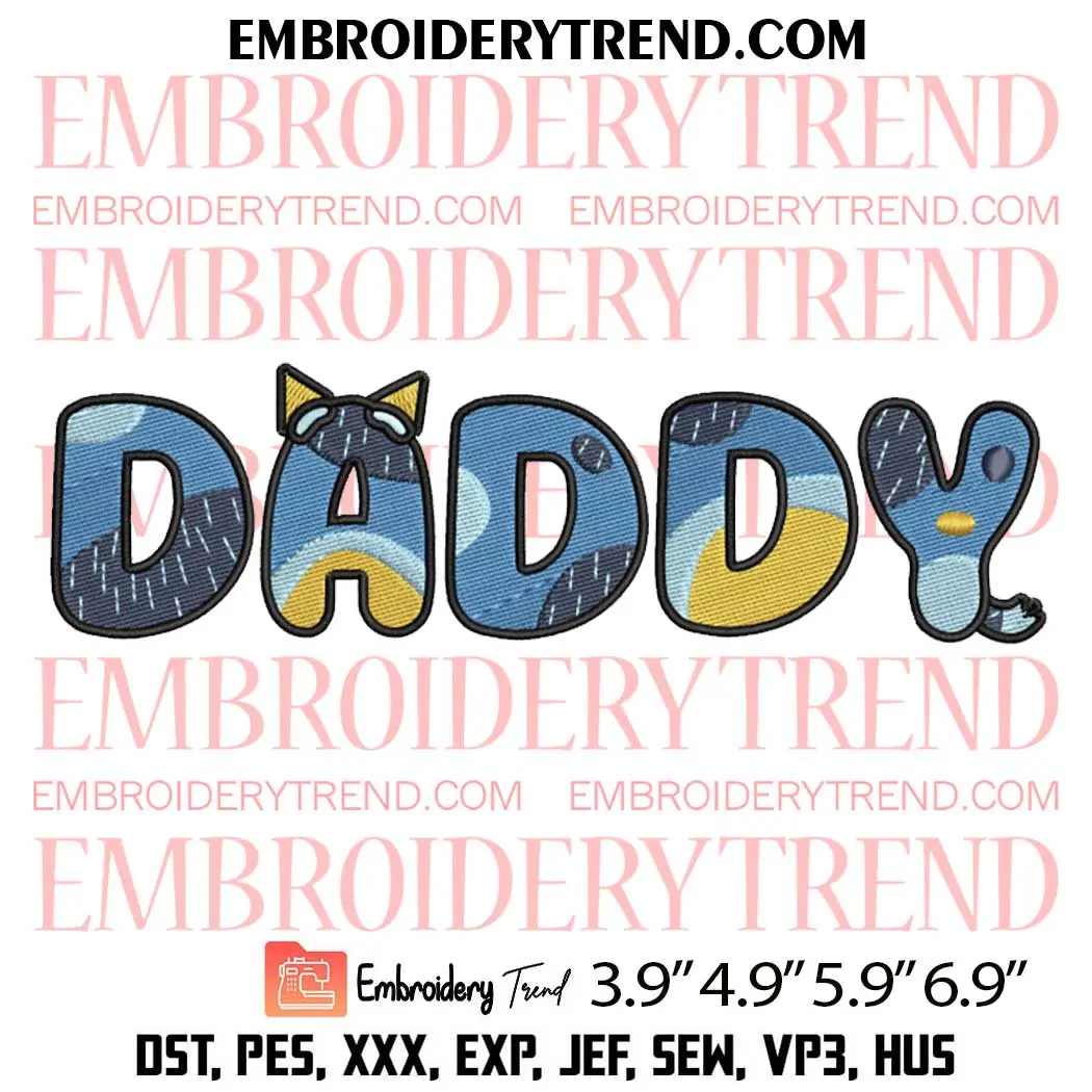 Bluey Daddy Embroidery Design, Bluey Father's Day Embroidery Digitizing Pes File