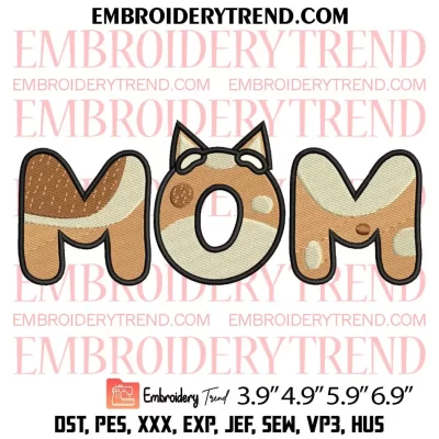 Bluey Mom Dancing Embroidery Design, Chilli Heeler Mothers Day Embroidery Digitizing Pes File