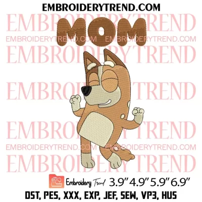 Bluey Chilli Heeler Mommy Embroidery Design, Bluey Mothers Day Embroidery Digitizing Pes File