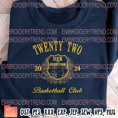 Caitlin Clark Twenty Two Basketball Club 2024 Embroidery Design, Her vs Everyone Iowa Hawkeyes Embroidery Digitizing Pes File