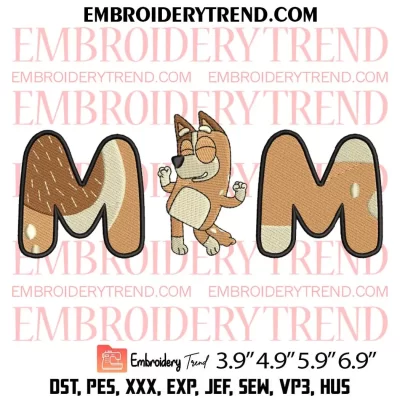 Bluey Mom Embroidery Design, Bluey Mothers Day Embroidery Digitizing Pes File