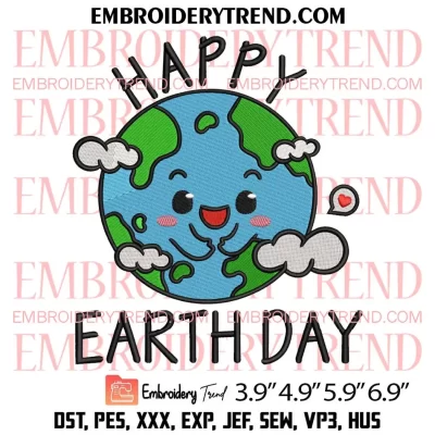Cute Happy Earth Day Embroidery Design, Earth Funny Embroidery Digitizing Pes File
