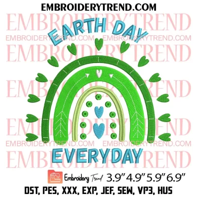 Earth Day Every Day Rainbow Embroidery Design, Earth Day Embroidery Digitizing Pes File