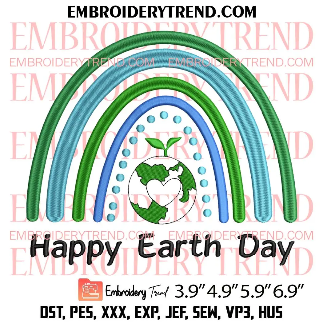 Earth Day Rainbow Embroidery Design, Happy Earth Day Embroidery Digitizing Pes File