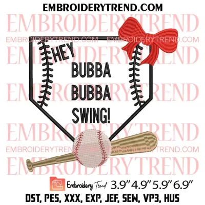 Hey Bubba Bubba Swing Embroidery Design, Baseball Embroidery Digitizing Pes File