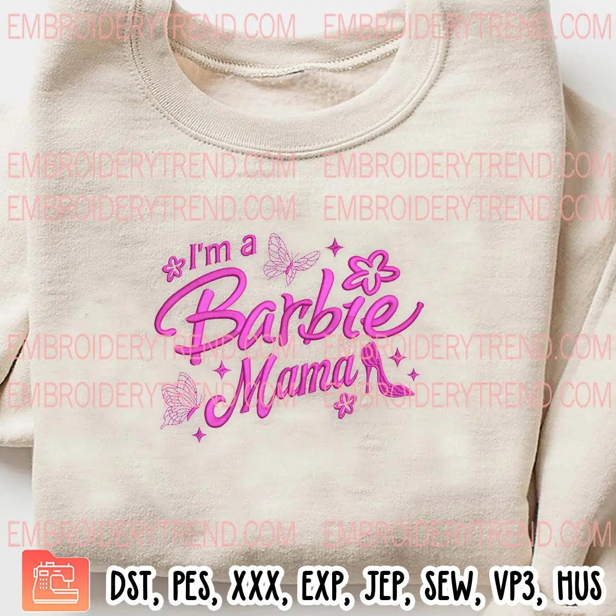 I'm A Barbie Mama Embroidery Design, Barbie Movie Embroidery Digitizing Pes File