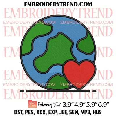 Save The Planet Embroidery Design, Earth Day Embroidery Digitizing Pes File
