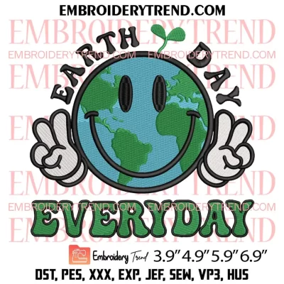 Make Everyday Earth Day Embroidery Design, Earth Day Embroidery Digitizing Pes File