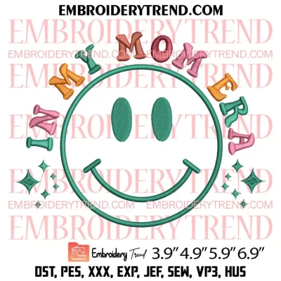 Smiley Face In My Mom Era Embroidery Design, Mothers Day Embroidery Digitizing Pes File