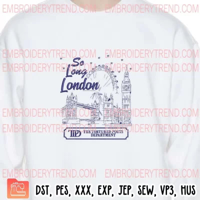 So Long London Taylor Swift Embroidery Design, The Tortured Poets Department Machine Embroidery Digitized Pes Files