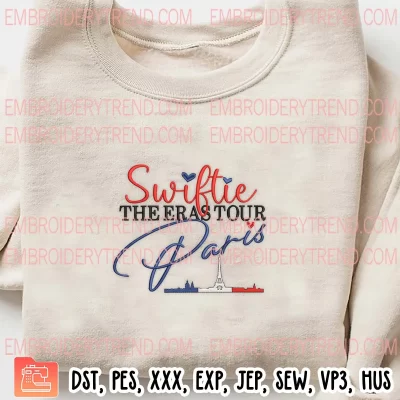 Swiftie The Eras Tour Paris Embroidery Design, Taylor Swift Machine Embroidery Digitized Pes Files