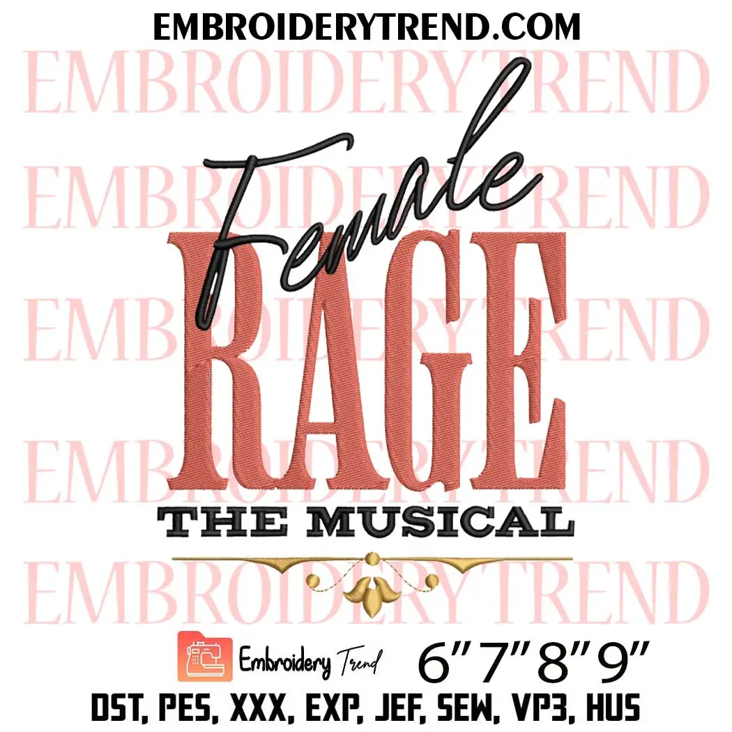 Female Rage the Musical Embroidery Design, Taylor Swift Trend Machine Embroidery Digitized Pes Files