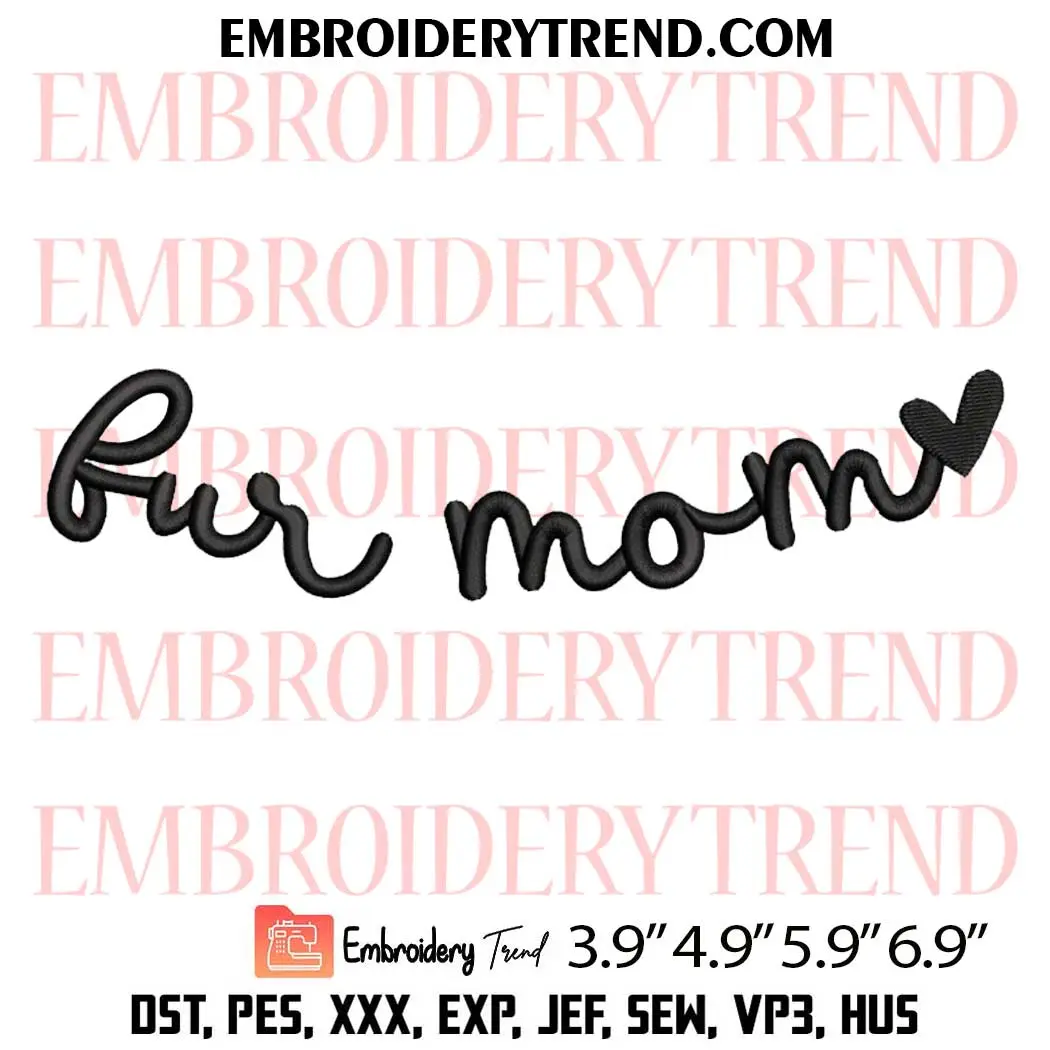 Fur Mom Heart Embroidery Design, Mother's Day Machine Embroidery Digitized Pes Files