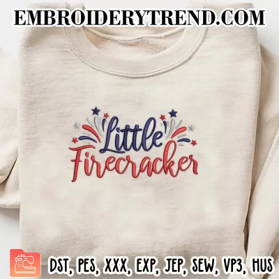 Little Firecracker Embroidery Design, Patriotic Independence Day Machine Embroidery Digitized Pes Files