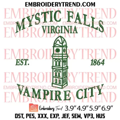 Mystic Falls Vampire City Est 1864 Embroidery Design, Mystic Falls Machine Embroidery Digitized Pes Files