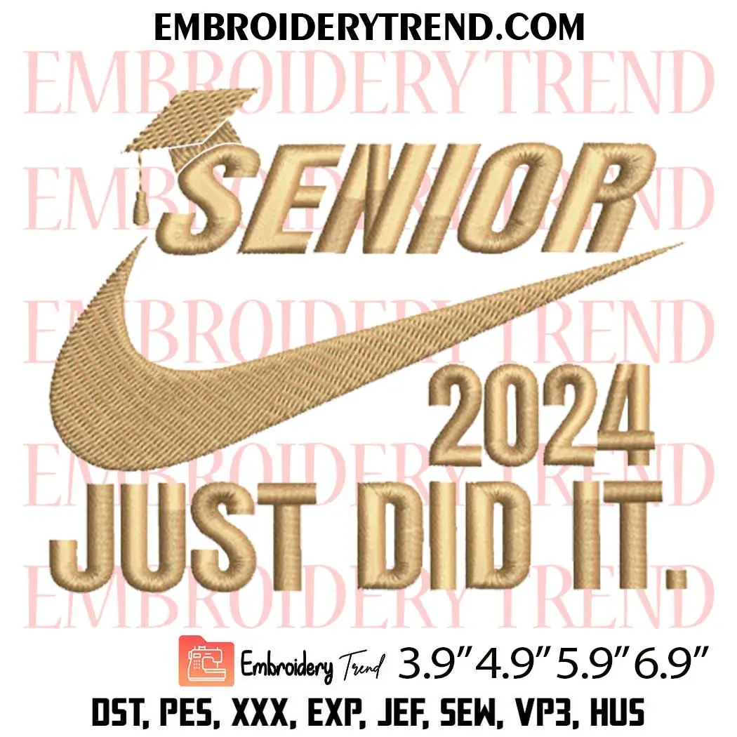 Senior 2024 Just Did It Nike Logo Embroidery Design, Graduation 2024 Machine Embroidery Digitized Pes Files