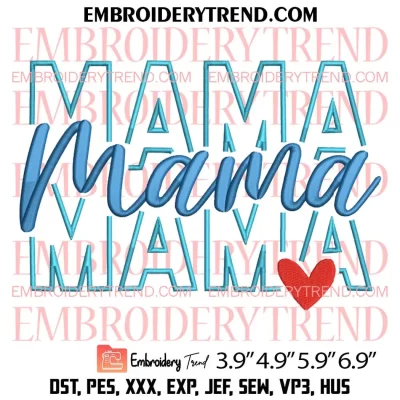 Stacked Mama Embroidery Design, Mother’s Day Gift Machine Embroidery Digitized Pes Files