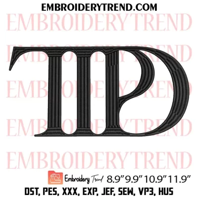 TTPD Embroidery Design, Taylor Swift Machine Embroidery Digitized Pes Files