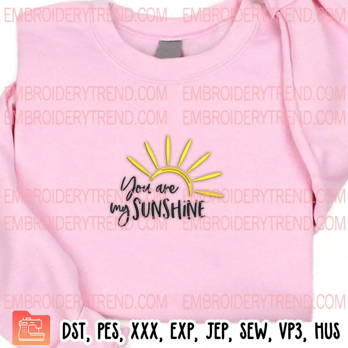 You Are My Sunshine Embroidery Design, Love Saying Machine Embroidery Digitized Pes Files